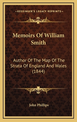 Memoirs Of William Smith: Author Of The Map Of ... 1166350991 Book Cover