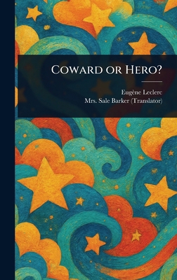 Coward or Hero? 102349308X Book Cover