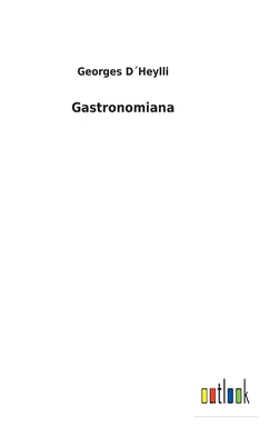 Gastronomiana [French] 3752473673 Book Cover