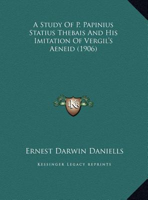 A Study Of P. Papinius Statius Thebais And His ... 1169620876 Book Cover