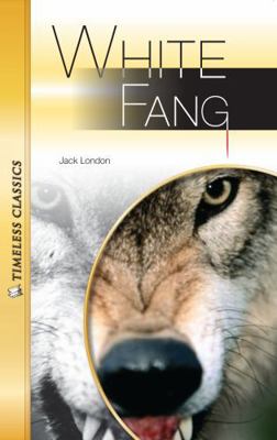 White Fang (Timeless) (Timeless Classics) 161651101X Book Cover
