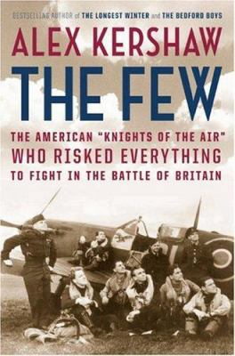 The Few: The American ""Knights of the Air"" Wh... 0306813033 Book Cover