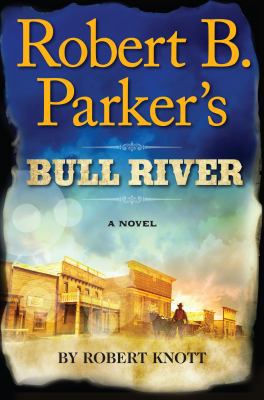 Robert B. Parker's Bull River 0399165266 Book Cover