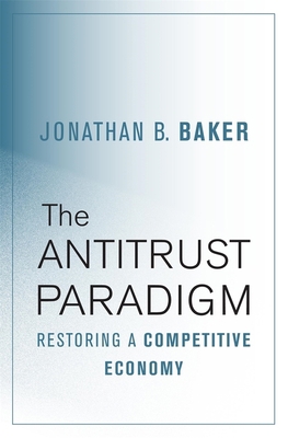 Antitrust Paradigm: Restoring a Competitive Eco... 0674975782 Book Cover