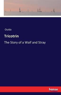 Tricotrin: The Story of a Waif and Stray 374280765X Book Cover