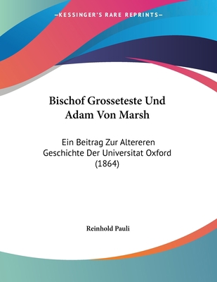 Bischof Grosseteste Und Adam Von Marsh: Ein Bei... [German] 116071858X Book Cover