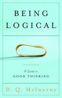 Being Logical: A Guide to Good Thinking 1400061717 Book Cover