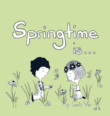Springtime Is...: A Children's Book about the W... 1737073277 Book Cover