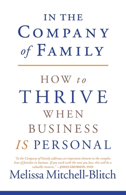 In the Company of Family: How to Thrive When Bu... 0578761459 Book Cover