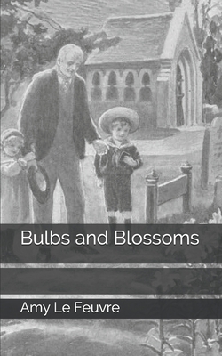 Bulbs and Blossoms 1702248321 Book Cover
