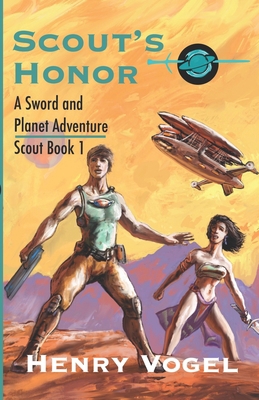 Scout's Honor: A Planetary Romance 1938834429 Book Cover