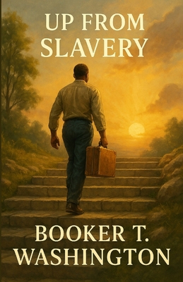 Up From Slavery (Illustrated) 4320677986 Book Cover