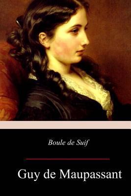 Boule de Suif [French] 1976319420 Book Cover