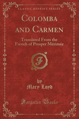 Colomba and Carmen: Translated from the French ... 1331671973 Book Cover