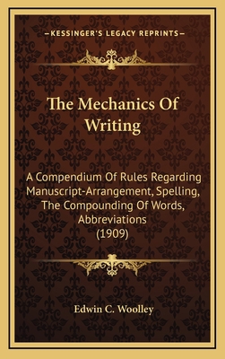 The Mechanics of Writing: A Compendium of Rules... 1164414615 Book Cover