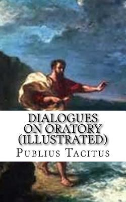 Dialogues on Oratory (Illustrated): Dialogus 1537441213 Book Cover