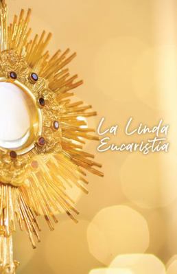 La linda eucharistia (Beautiful Eucharist Spani... [Spanish] 1635825199 Book Cover