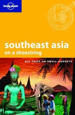 Lonely Planet South East Asia on a Shoestring 1741044448 Book Cover