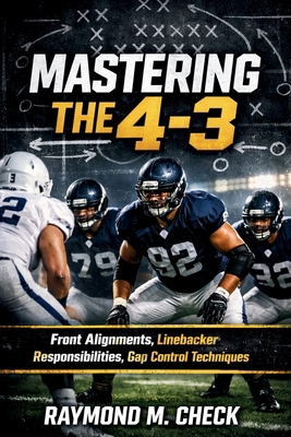 Mastering The 4-3: Front alignments, linebacker... B0GMHWGYVM Book Cover