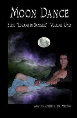 Moon Dance (Legami di sangue libro primo) [Italian] 8873040446 Book Cover