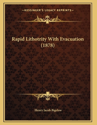 Rapid Lithotrity With Evacuation (1878) 116691660X Book Cover