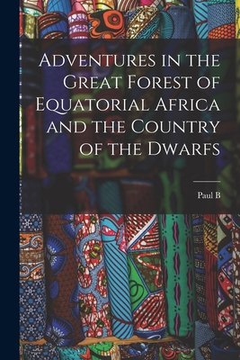 Adventures in the Great Forest of Equatorial Af... 1017721181 Book Cover
