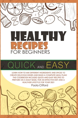 Healthy Recipes for Beginners Quick and Easy: L... 1802230785 Book Cover