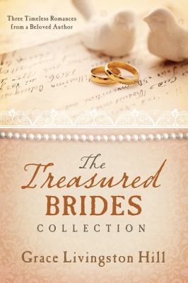 The Treasured Brides Collection: Three Timeless... 1630581747 Book Cover