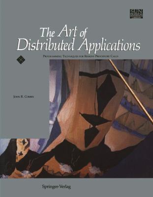 The Art of Distributed Applications: Programmin... 0387972471 Book Cover