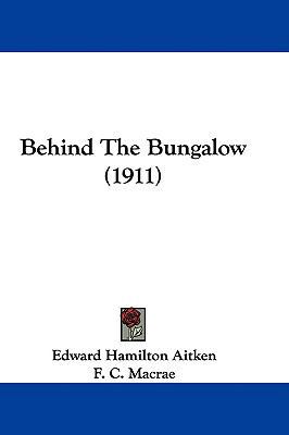 Behind The Bungalow (1911) 1104064170 Book Cover