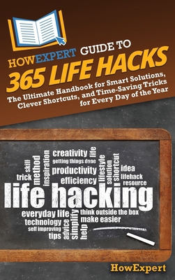 HowExpert Guide to 365 Life Hacks: The Ultimate... B0DY6BGJ41 Book Cover