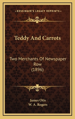 Teddy And Carrots: Two Merchants Of Newspaper R... 1165717751 Book Cover