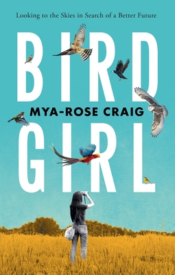 Birdgirl: Looking to the Skies in Search of a B... 1250339677 Book Cover
