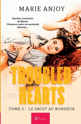 Troubled Hearts - Le droit au bonheur: Romance ... [French] 2390451500 Book Cover
