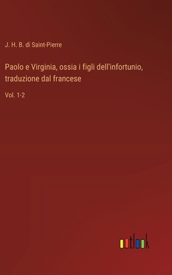 Paolo e Virginia, ossia i figli dell'infortunio... [Italian] 3368769707 Book Cover