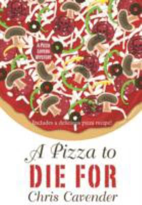 A Pizza to Die for 144586035X Book Cover