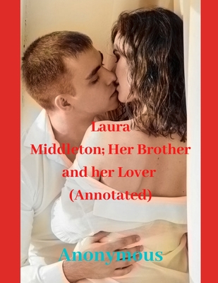 Laura Middleton; Her Brother and her Lover (Ann... B086PNZFMX Book Cover