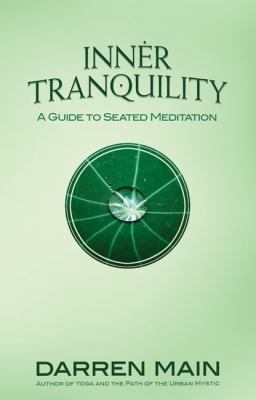 Inner Tranquility: A Guide to Seated Meditation 1844095037 Book Cover