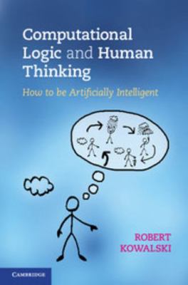 Computational Logic and Human Thinking 0521194822 Book Cover