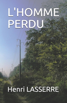 L'Homme Perdu [French] 1520374232 Book Cover