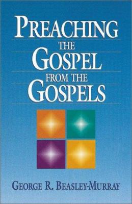 Preaching the Gospel from the Gospels 1565631668 Book Cover