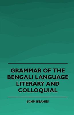 Grammar of the Bengali Language, Literary and C... 1443792950 Book Cover