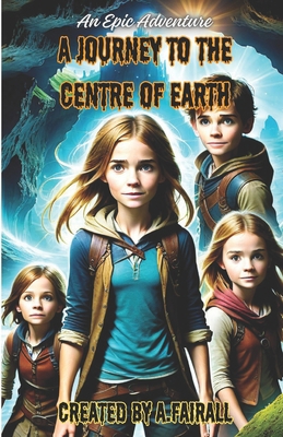 A Journey to the Centre of Earth B0CLVQ97YB Book Cover
