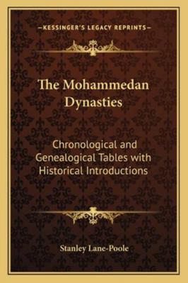 The Mohammedan Dynasties: Chronological and Gen... 1162727861 Book Cover