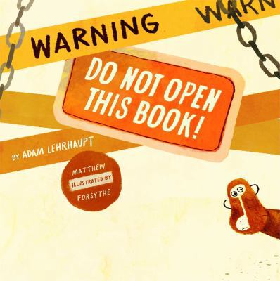 Warning: Do Not Open This Book! 1442435828 Book Cover