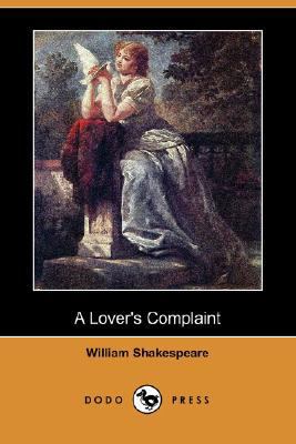 A Lover's Complaint (Dodo Press) 1406586366 Book Cover