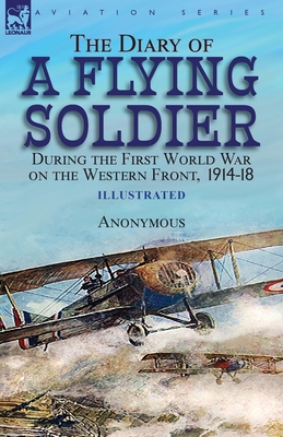 The Diary of a Flying Soldier During the First ... 1782829296 Book Cover