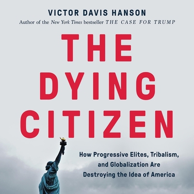 The Dying Citizen: How Progressive Elites, Trib... 1668601745 Book Cover