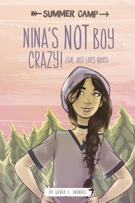 Nina's Not Boy Crazy! (She Just Likes Boys) 1496526015 Book Cover