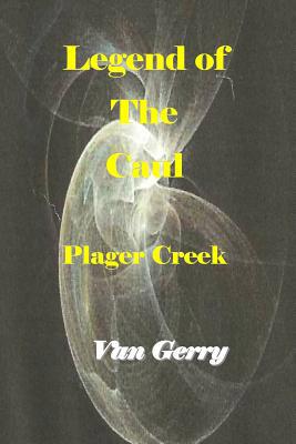 Legend of the Caul: Plager Creek 1546330011 Book Cover